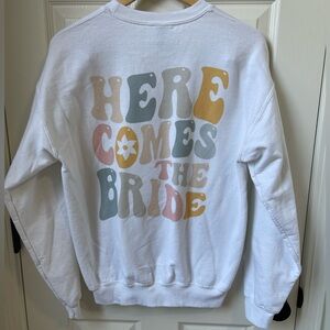 Here Comes The Bride white crewneck
